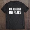 No Justice No Peace - Black Lives Matter Tee