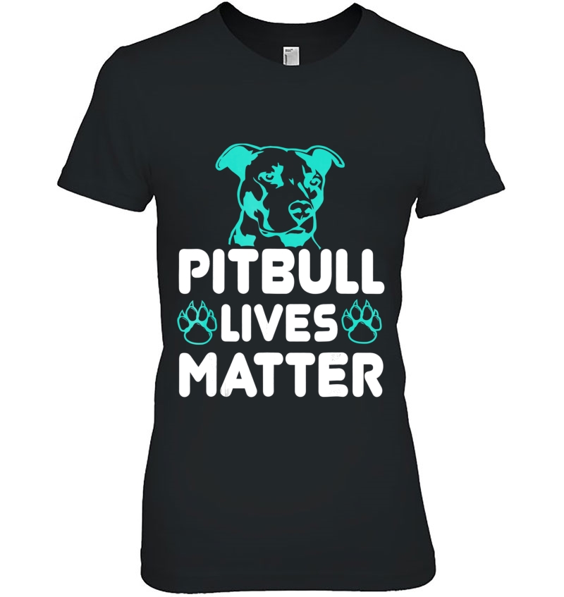 Pitbull Lives Matter - Pit Bull Puppy Dog Great Gift Ladies Tee