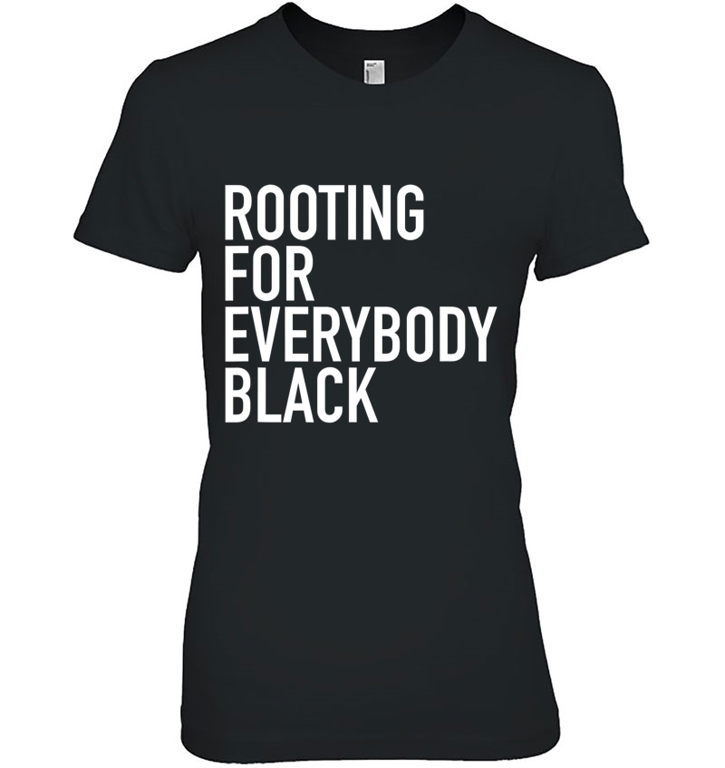 Rooting For Everybody Black Hoodie