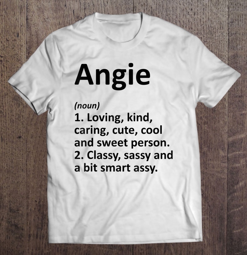 Angie Definition Personalized Name Funny Birthday Gift Idea Shirt