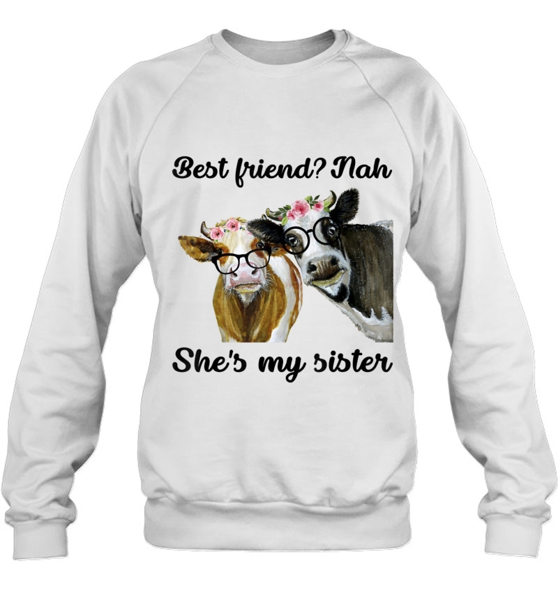 Best Friend nah She's My Sister Funny Heifer Cow Lover Mugs