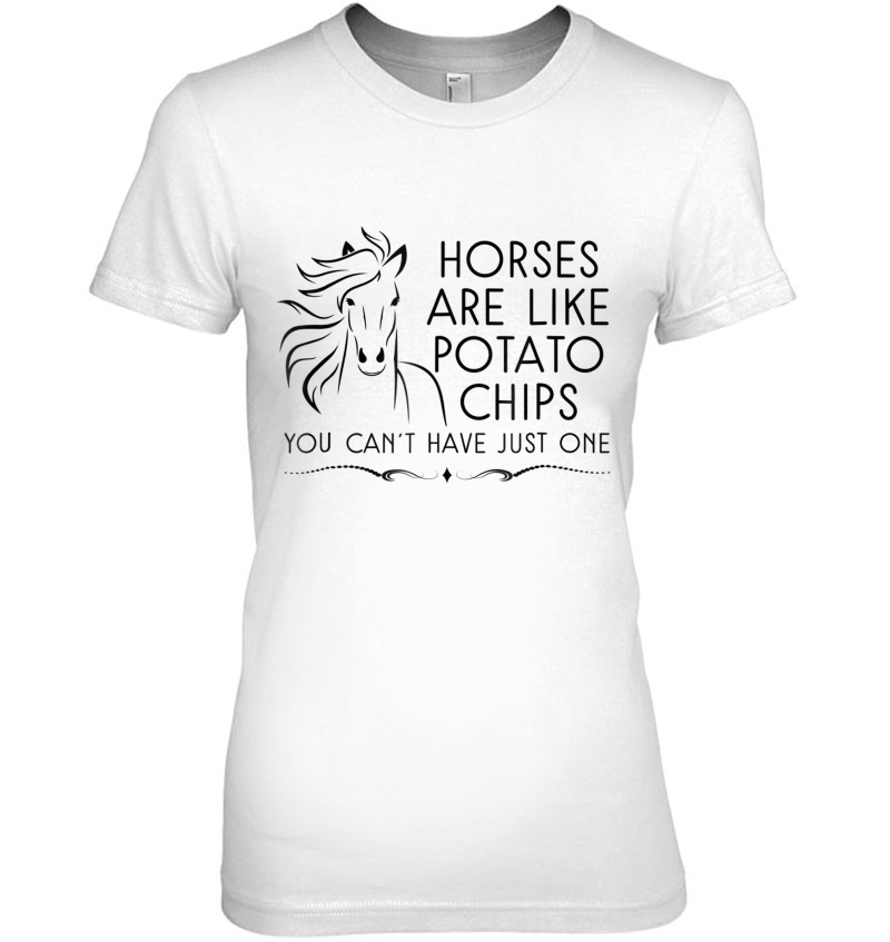 Horses Are Like Potato Chips Funny For Horse Owner Hoodie