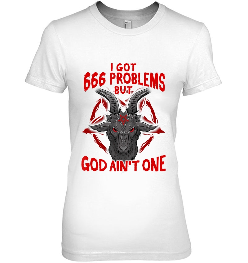 I Got 666 Problems I Satanic Goat I Baphomet Occult Hoodie