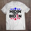 Hidin From Biden Anti Joe Biden President 2020 Funny Gift Tee