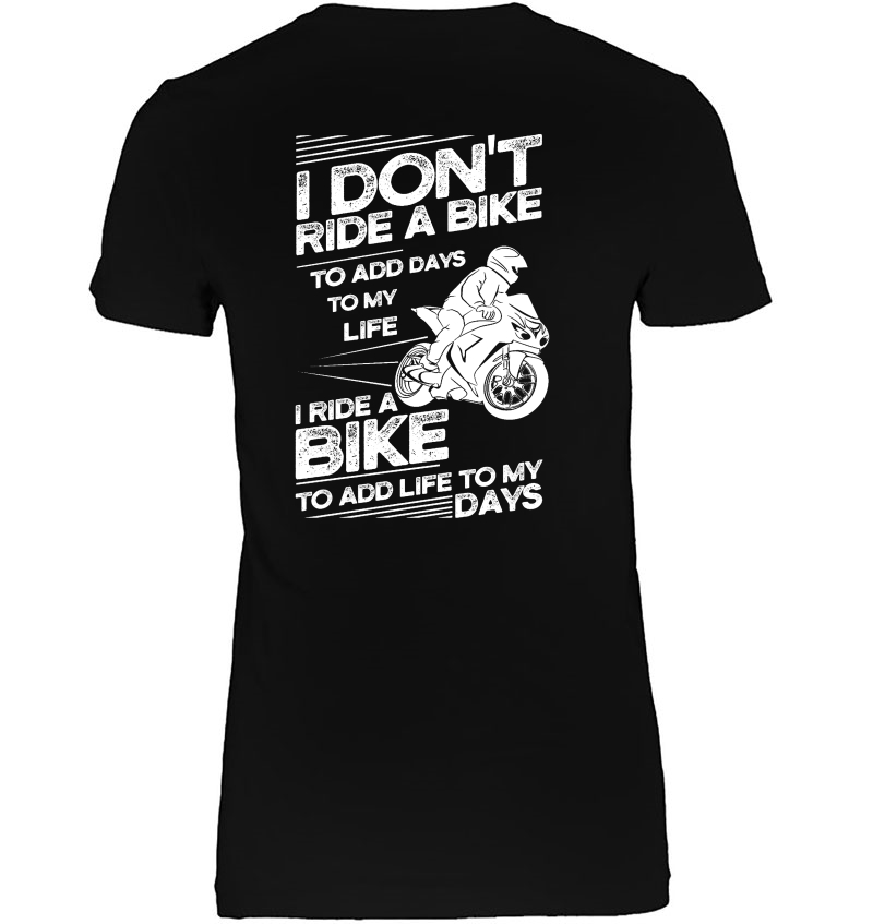 I Don't Ride A Bike To Add Days To My Life Biker Hoodie