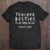 Teacher Besties I'll Be There For You Friends Tee