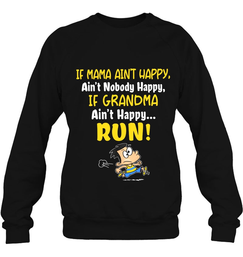 If Mama Ain't Happy Ain't Nobody Happy If Grandma Ain't Happy Run Mugs