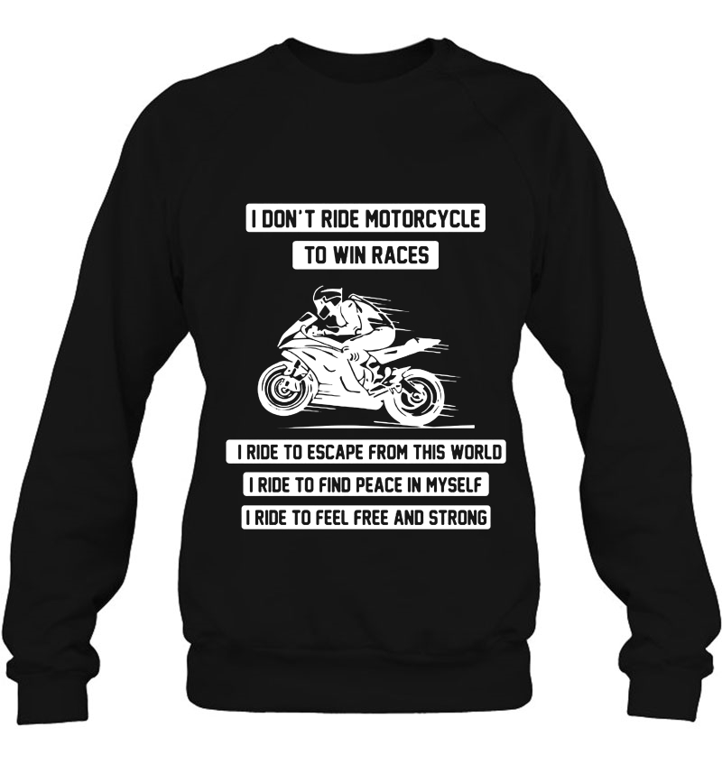 I Don't Ride Motorcycle To Win Races I Ride To Escape From This World Mugs