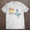 Don't Let The Pigeon Get Too Close Quarantine Corona Virus Tee