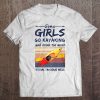 Some Girls Go Kayaking And Drink Too Much It's Me I'm Some Girls Vintage Version Tee