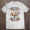 Rich People Have Brand Labels On Their Clothes Happy People Have Dogs Hair Animated Dog Tee