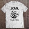 Books Coffee And Chocolate Makes Me Feels Less Murdery Tee