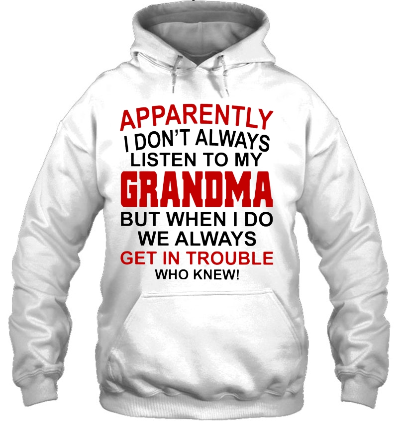 Apparently I Don't Always Listen To My Grandma Mugs