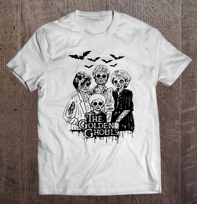 The Golden Ghouls The Gold Girls Parody Horror Halloween Shirt