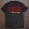 1619 Our Ancestors Shirt Tee