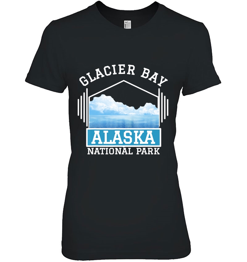 Alaska Glacier Bay National Park And Preserve Ladies Tee