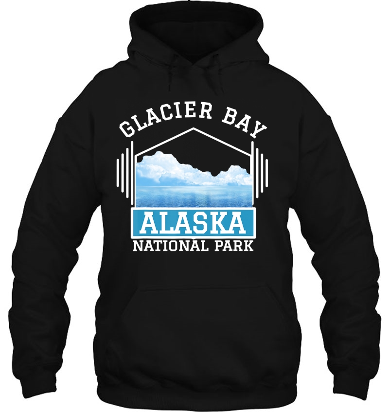 Alaska Glacier Bay National Park And Preserve Hoodie