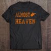 Almost Heaven West Virginia Gift For Wvu Tee