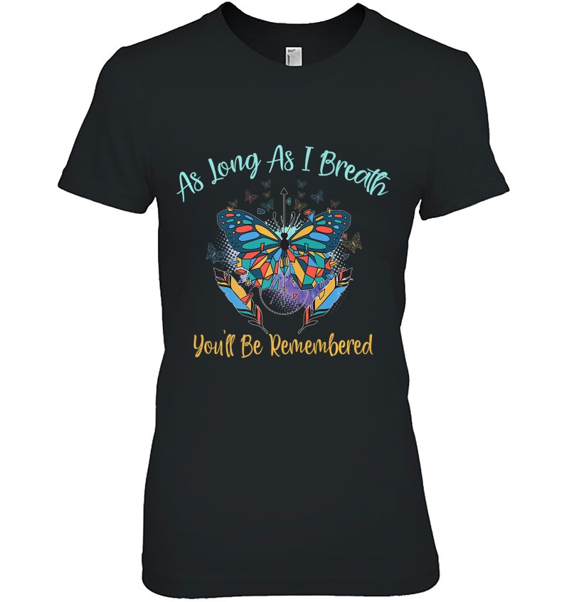 As Long As I Breathe You'll Be Remembered Butterfly Gift Premium Hoodie