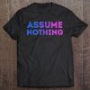 Assume Nothing Bisexual Flag Colors Pride Bi Equality Humor Tank Top Tee