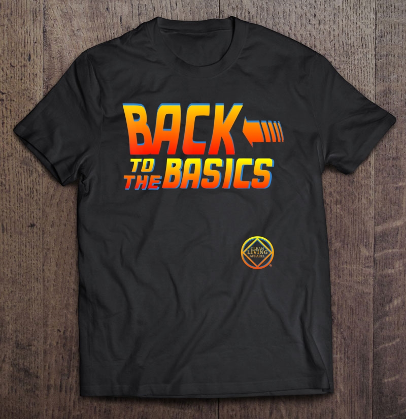 Back To Basics 80S 90S Narcotics Anonymous Gifts Na Aa Shirt