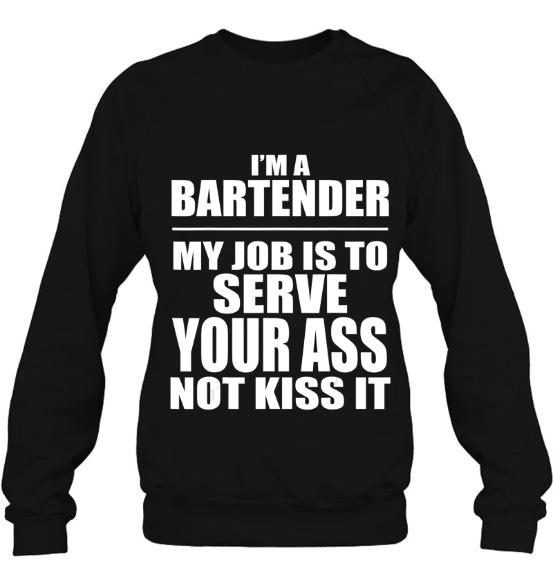 Bartender My Job Is To Serve Your Ass Not Kiss It Mugs