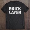 Brick Bricklayer Bricklaying Brickwork Tee