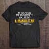 Bring A Manhattan Food Drinking Shirts For Women Men Tee