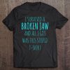 Broken Jaw Fracture Gift Get Well Soon Recovery Tee Premium Tee