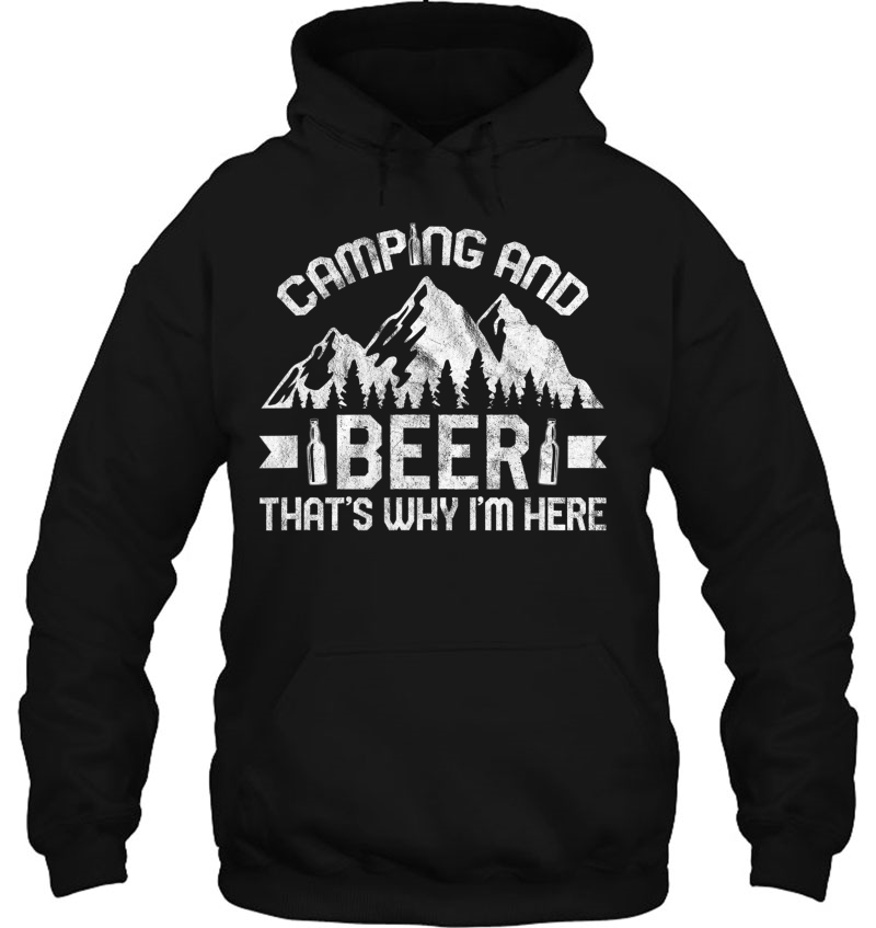 Camping And Beer Thats Why I'm Here - Funny Camper Design Mugs