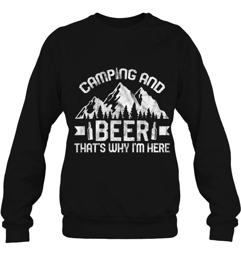 Camping And Beer Thats Why I'm Here - Funny Camper Design Mugs