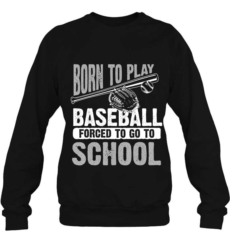 Cool Born To Play Baseball Forced To Go To School Shirt Gift Mugs