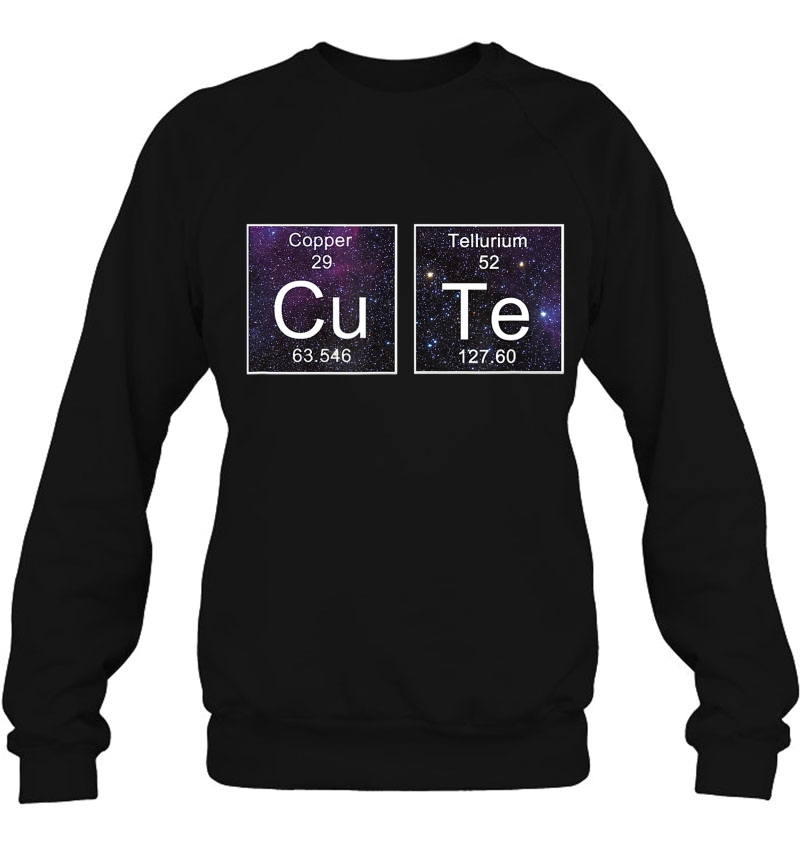 Cu Te Copper Tellurium Shirt Chemistry Periodic Element Pun Sweatshirt