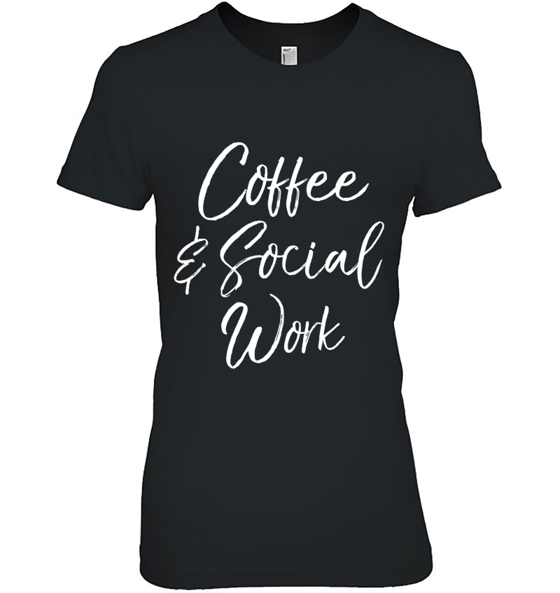 Cute Social Worker Gift For Women Funny Coffee & Social Work Hoodie