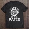 Daddio Of The Patio Barbecue Party Fathers Day Gift Tee