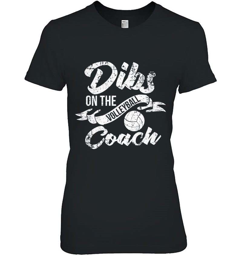 Dibs On The Coach S Volleyball Coach's Wife Tee Shirt Hoodie