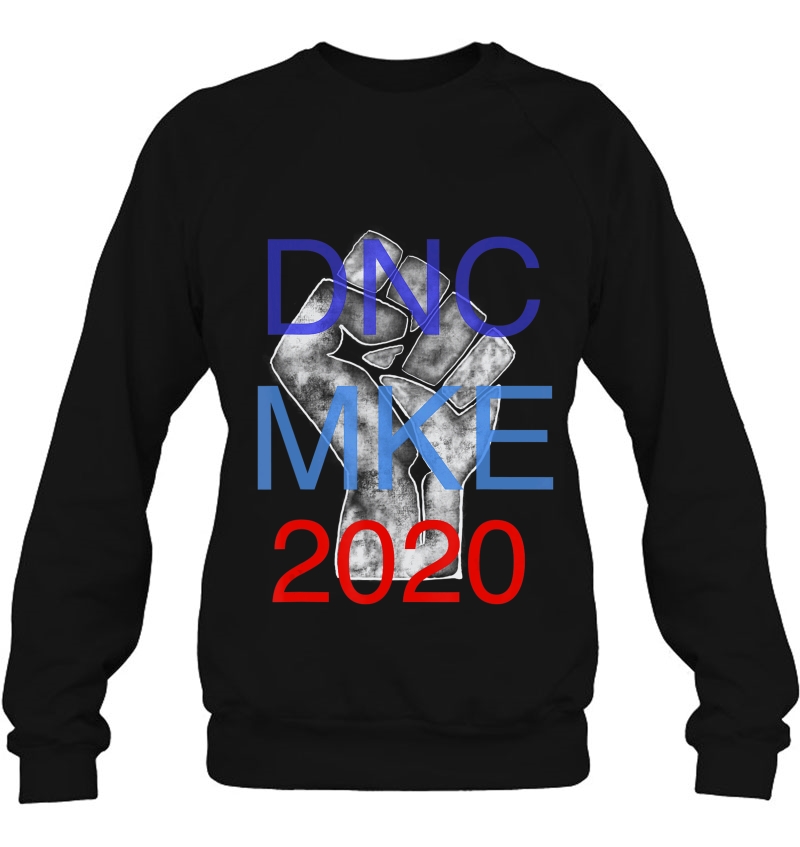 Dnc Mke Resist Milwaukee Democratic Convention July 2020 Sweatshirt