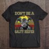 Don't Be A Salty Heifer - Funny Cow Shirt Tee