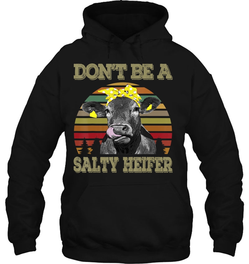 Don't Be A Salty Heifer - Funny Cow Shirt Mugs