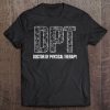 Dpt Doctor Of Physical Therapy Dpts Physiotherapy Tee