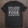 Education Is Important But Pool Is Importanter Tee