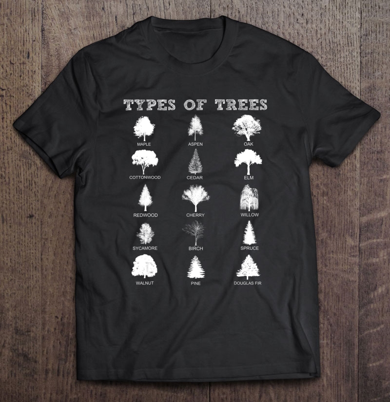 Environmental 15 Types Of Trees Nature Outdoor Lover Shirt