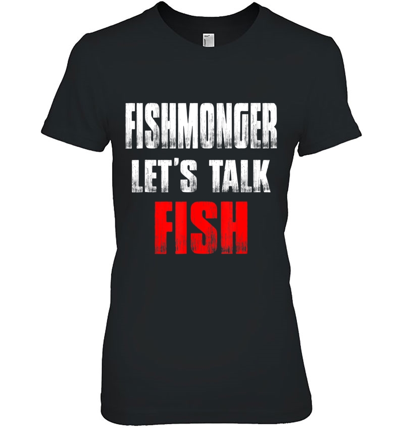 Fishmonger Tee Fishwife Fish Expert On Selling Gag Gift Ladies Tee
