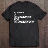 Florida Sunny Place Shady People Funny Tee