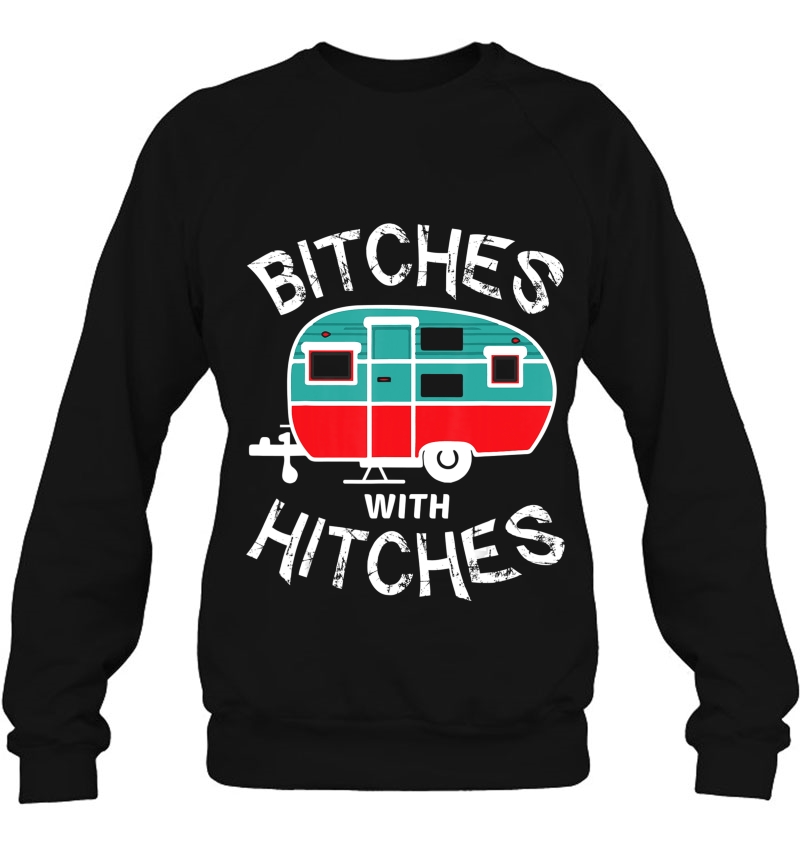 Funny Camping Tee Shirt. Bitches With Hitches Mugs