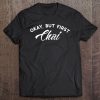 Funny Chai Okay, But First Chai - Tea Lovers Tee