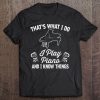 Funny Piano Player Knows Things Gift Tee Tee