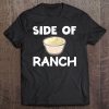 Funny Ranch Dressing Shirt - Side Of Ranch Please Ranch Tee Tee