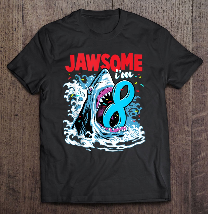 Kids 8Th Birthday Shark 8 Jawsome Eight Year Old Bday Gift Shirt