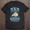 Mens Being A Dad Is An Honor Being A Grandfather Is Priceless Tee